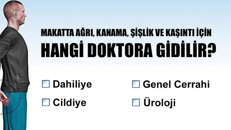 Makat hastalıkları için hangi doktora gidilir